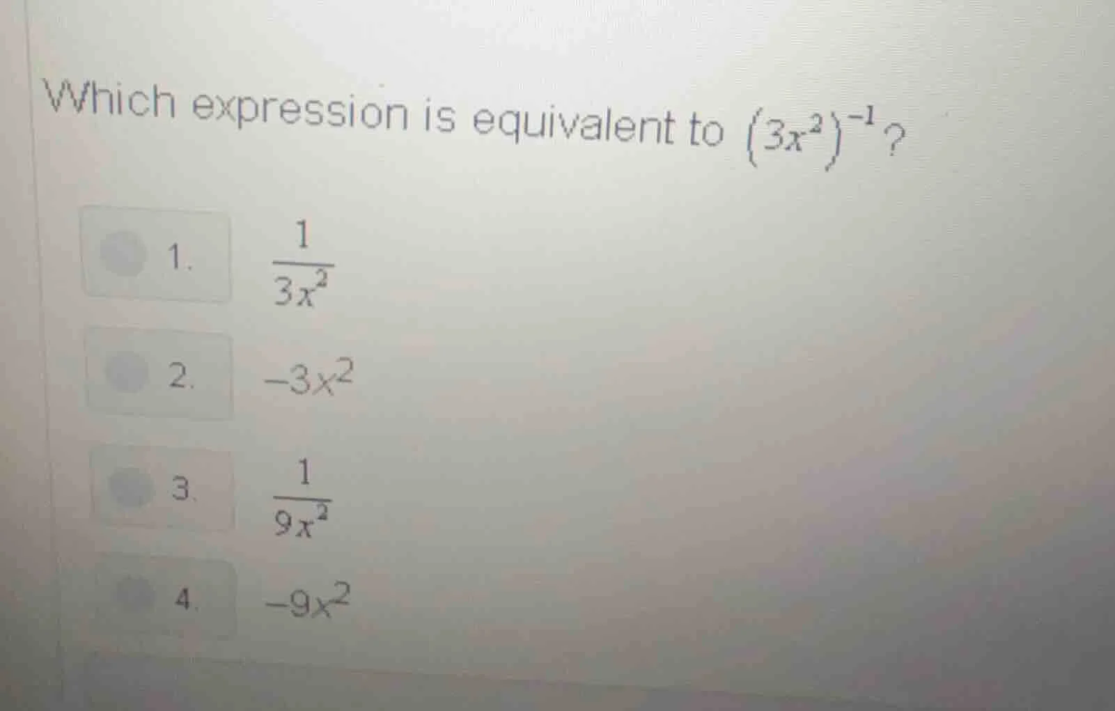 which expression is equivalent to ((3x^2)^{-1})? 1. (\frac{1}{3x^2}) 2.…