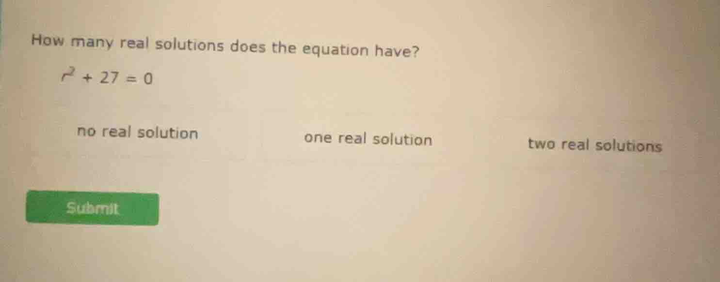 how many real solutions does the equation have? $r^3 + 27 = 0$ no real …