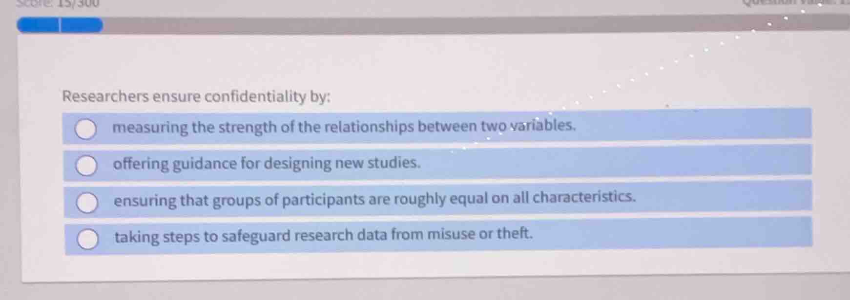 researchers ensure confidentiality by: measuring the strength of the re…
