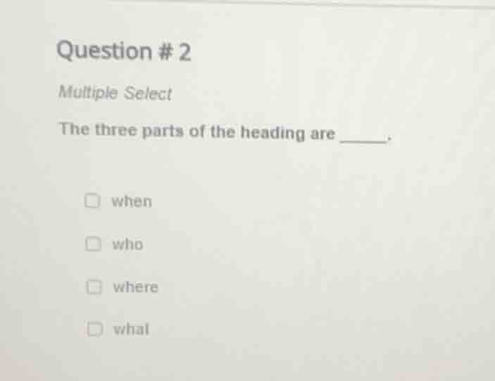 question # 2 multiple select the three parts of the heading are ______.…