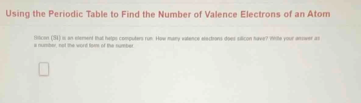 using the periodic table to find the number of valence electrons of an …