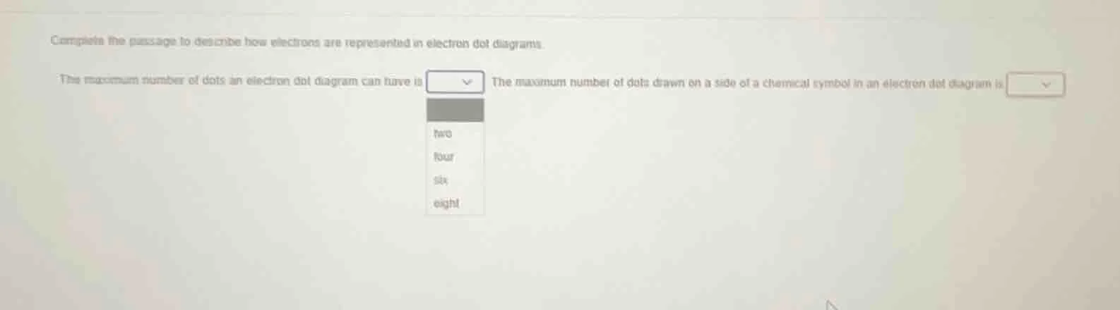 complete the passage to describe how electrons are represented in elect…