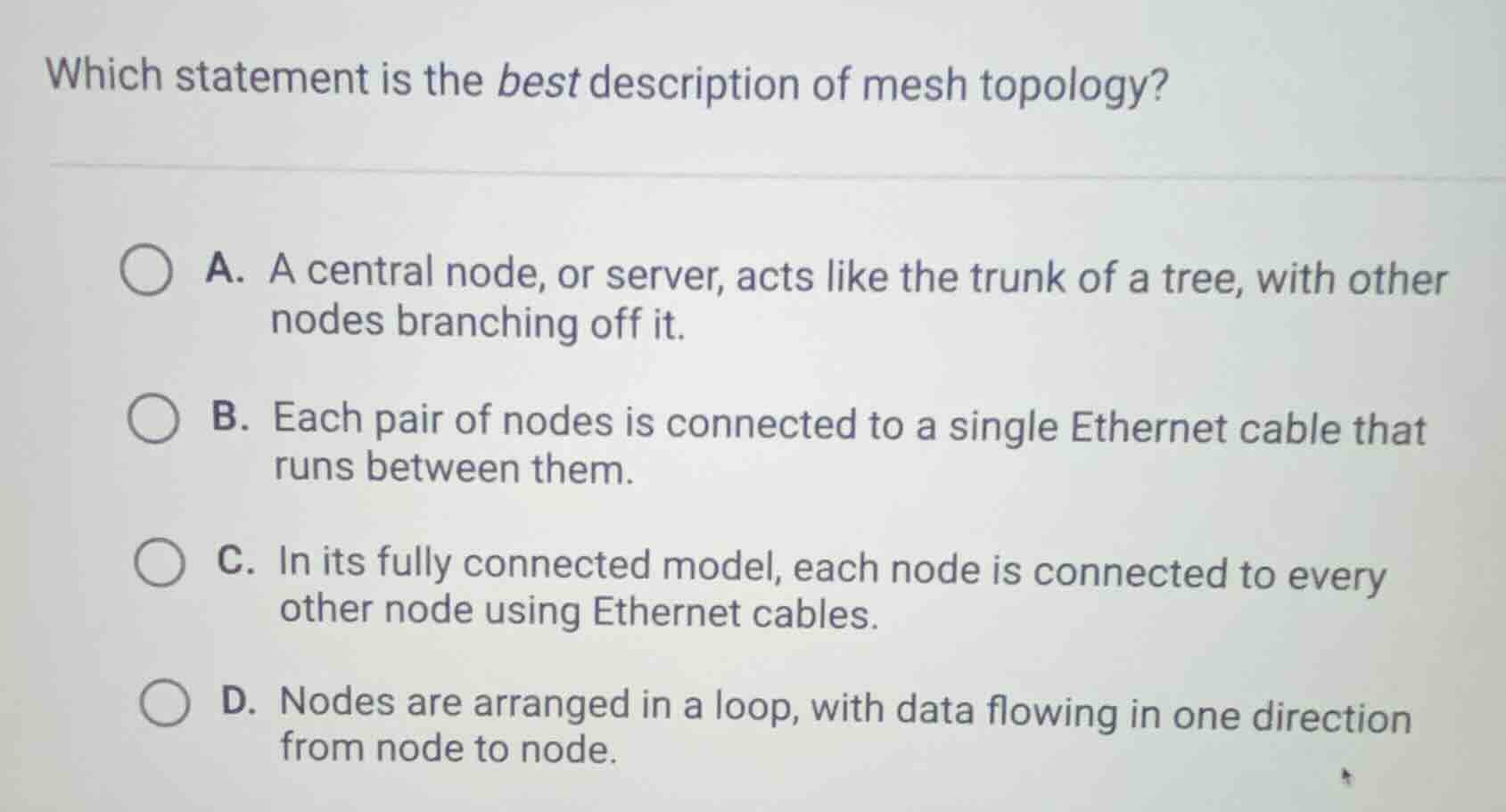 which statement is the best description of mesh topology? a. a central …