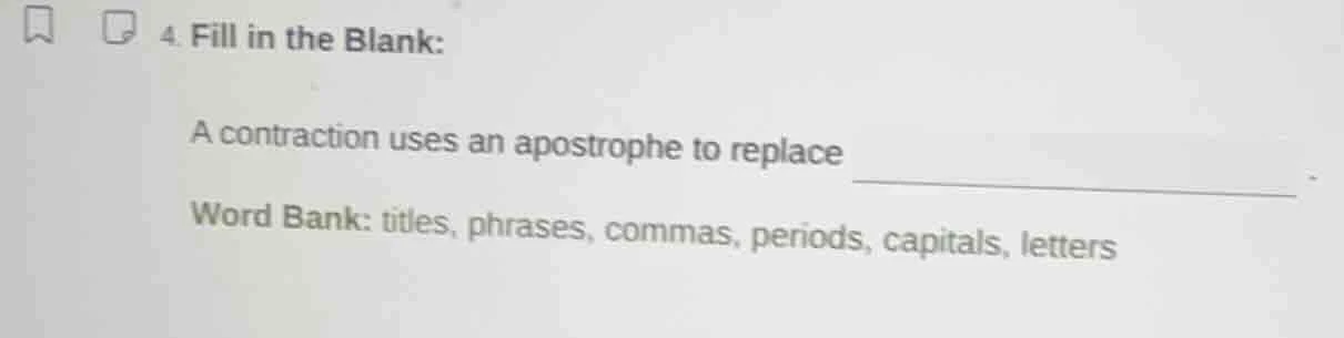 4. fill in the blank: a contraction uses an apostrophe to replace _____…