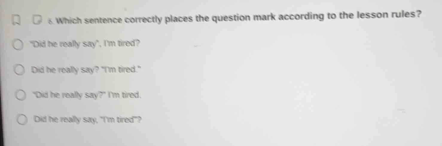6. which sentence correctly places the question mark according to the l…