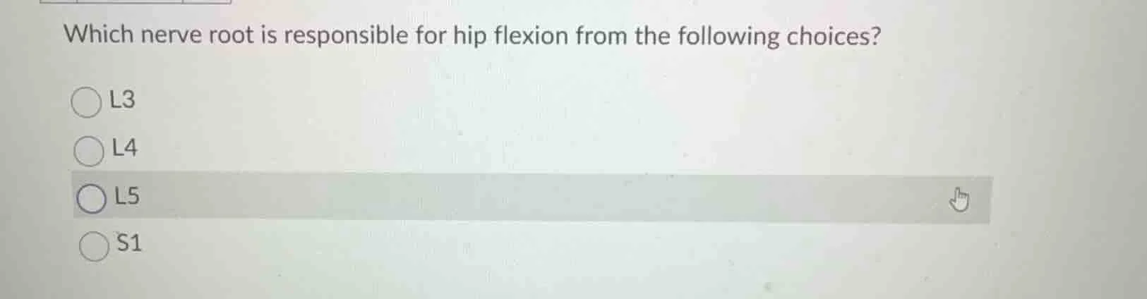 which nerve root is responsible for hip flexion from the following choi…