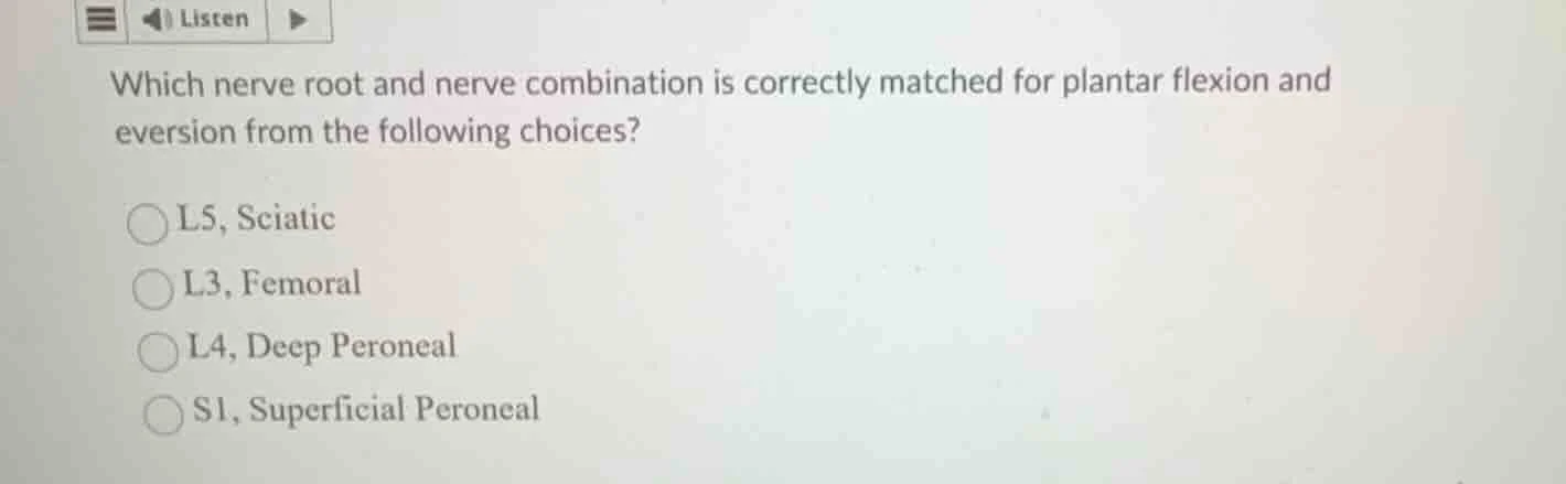 which nerve root and nerve combination is correctly matched for plantar…