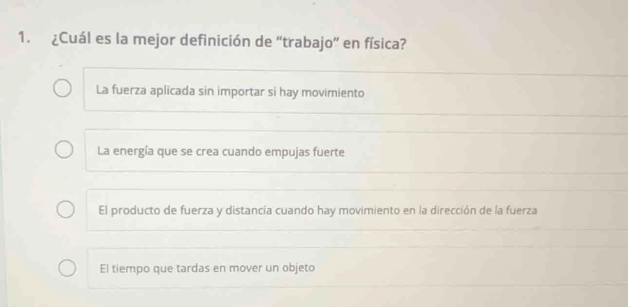 1. ¿cuál es la mejor definición de trabajo en física? la fuerza aplicad…