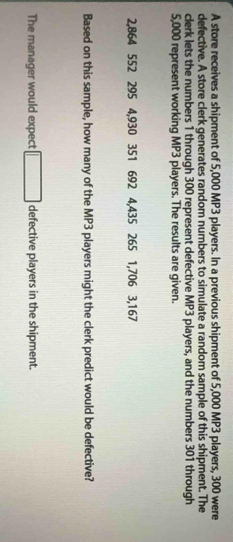 a store receives a shipment of 5,000 mp3 players. in a previous shipmen…