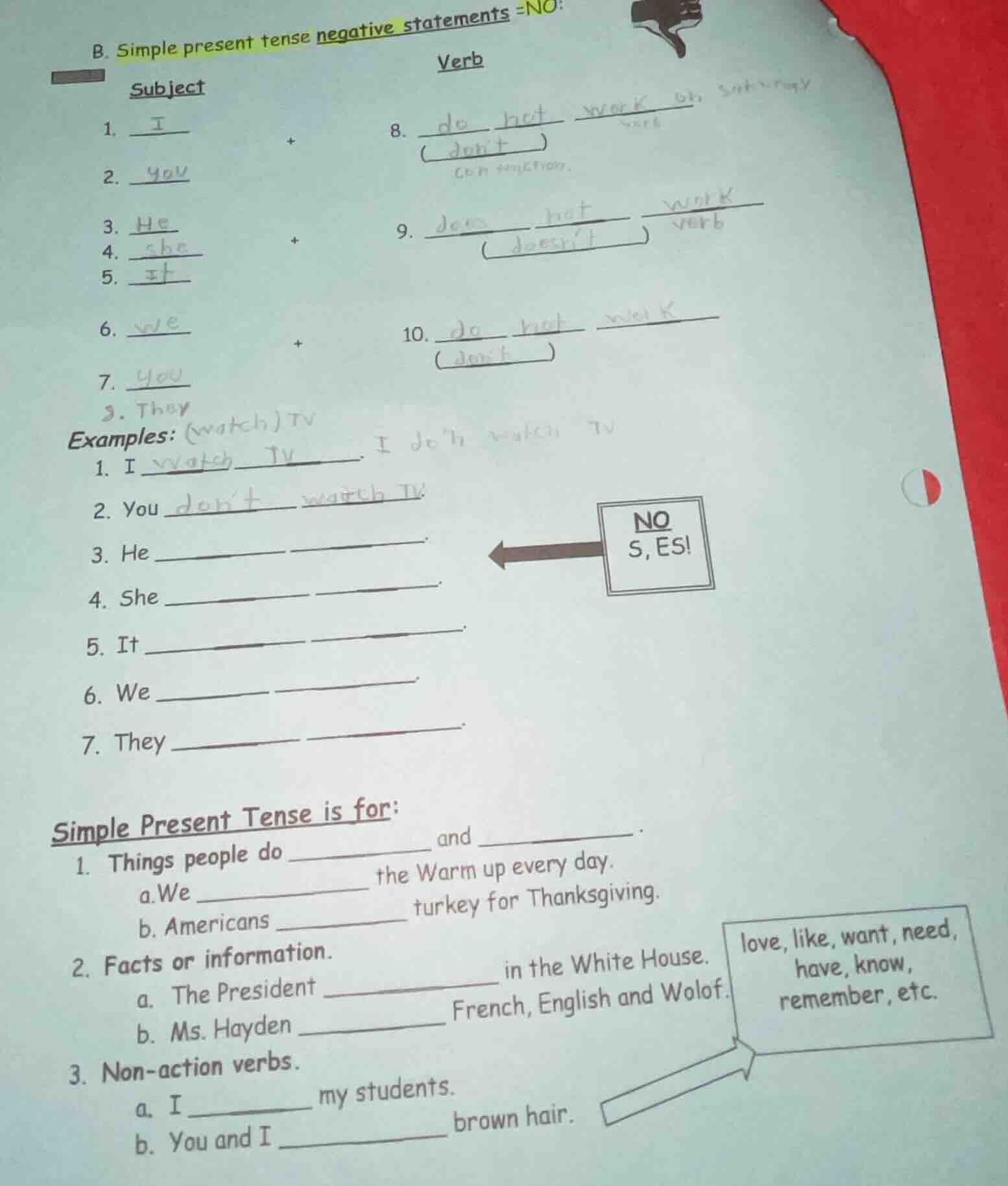 b. simple present tense negative statements =no: subject verb 1. 2. 3. …