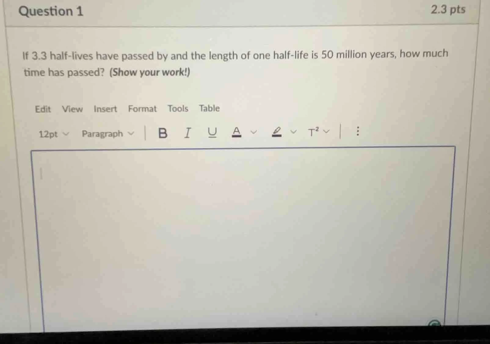 question 1 2.3 pts if 3.3 half-lives have passed by and the length of o…