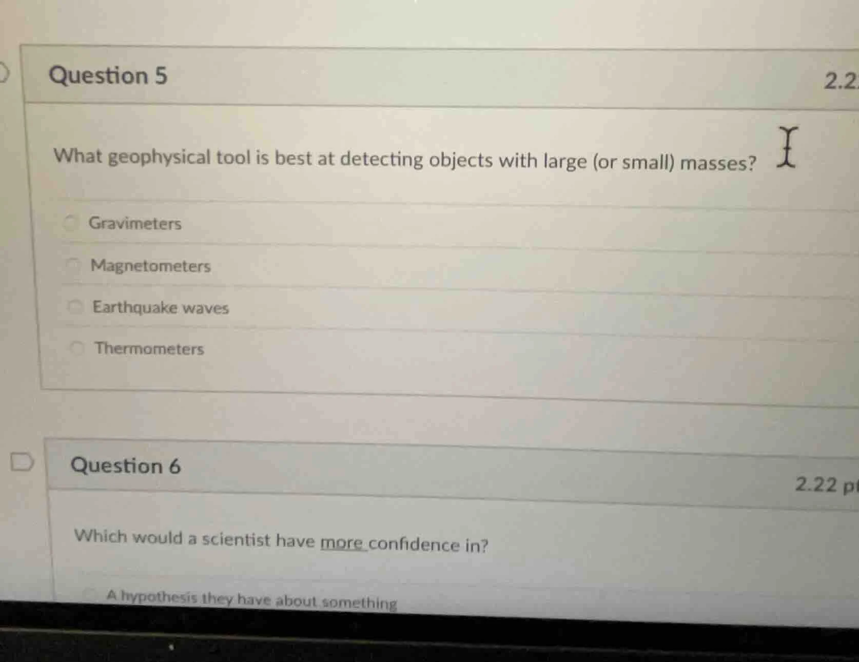 question 5 what geophysical tool is best at detecting objects with larg…