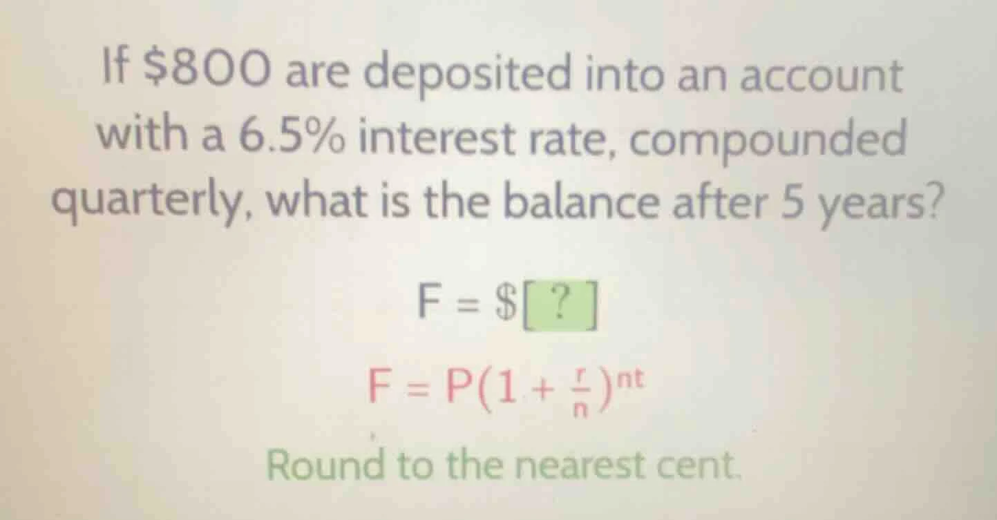 if $800 are deposited into an account with a 6.5% interest rate, compou…