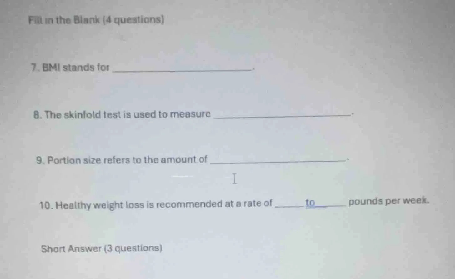 fill in the blank (4 questions) 7. bmi stands for ______________. 8. th…