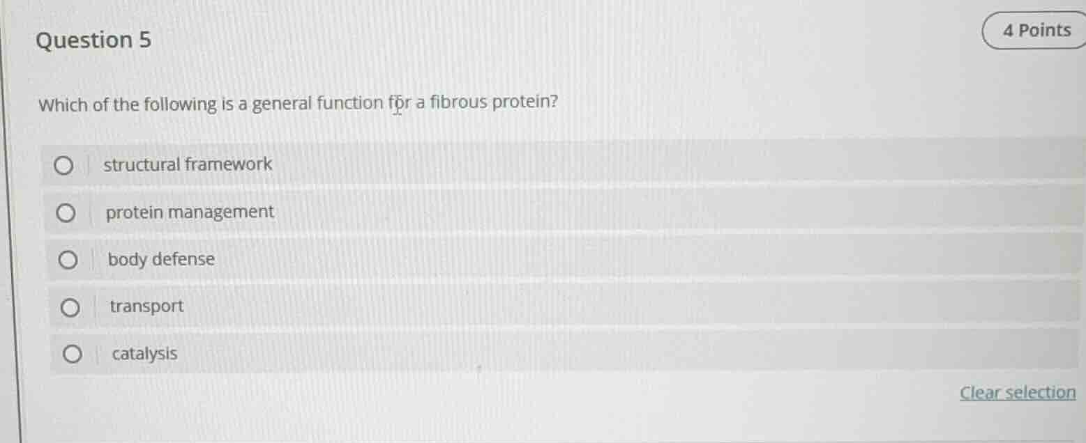 question 5 which of the following is a general function for a fibrous p…