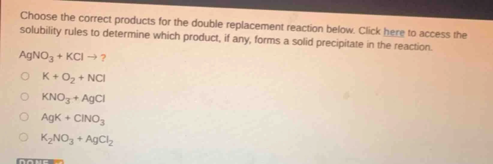 choose the correct products for the double replacement reaction below. …