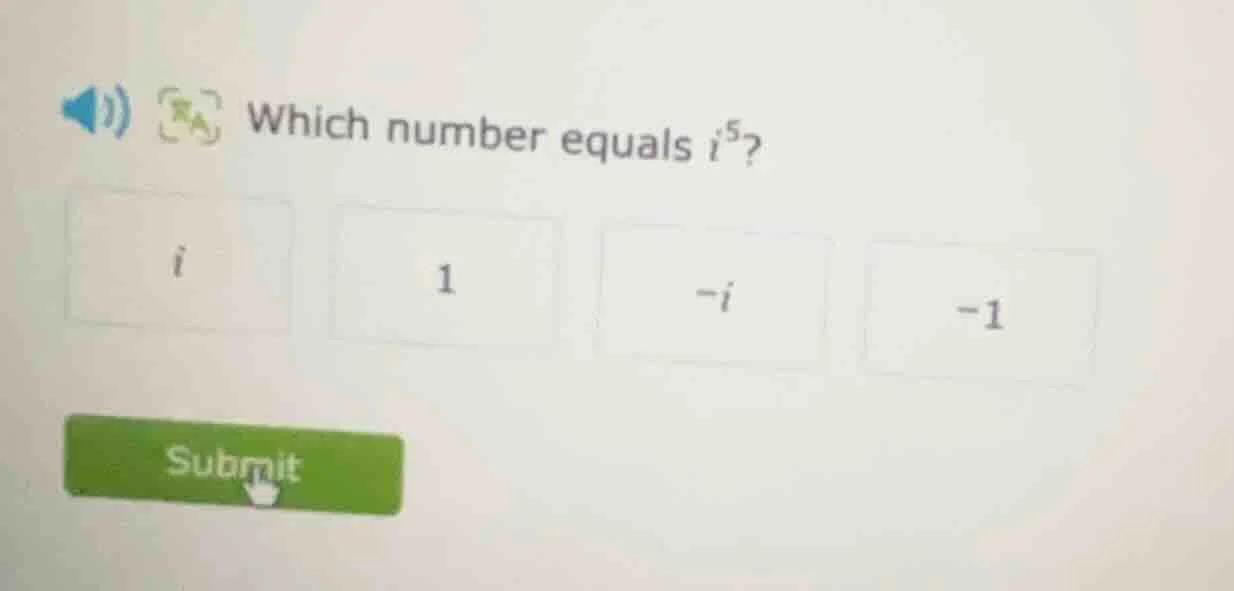 which number equals (i^5)? (i) (1) (-i) (-1)