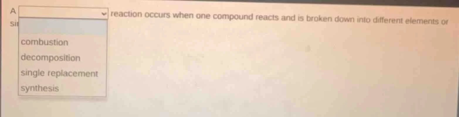 reaction occurs when one compound reacts and is broken down into differ…