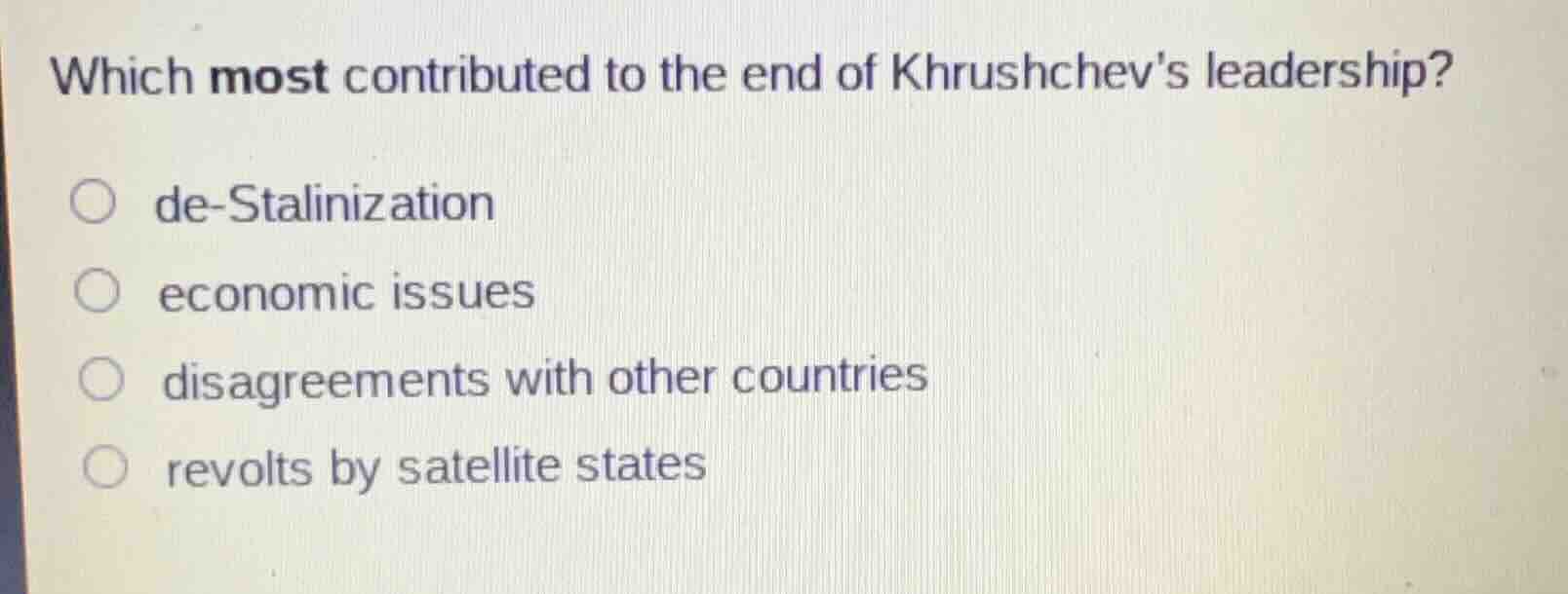 which most contributed to the end of khrushchevs leadership? de - stali…