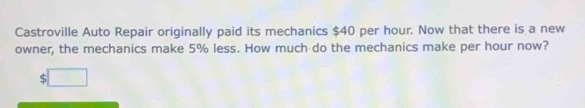 castroville auto repair originally paid its mechanics $40 per hour. now…
