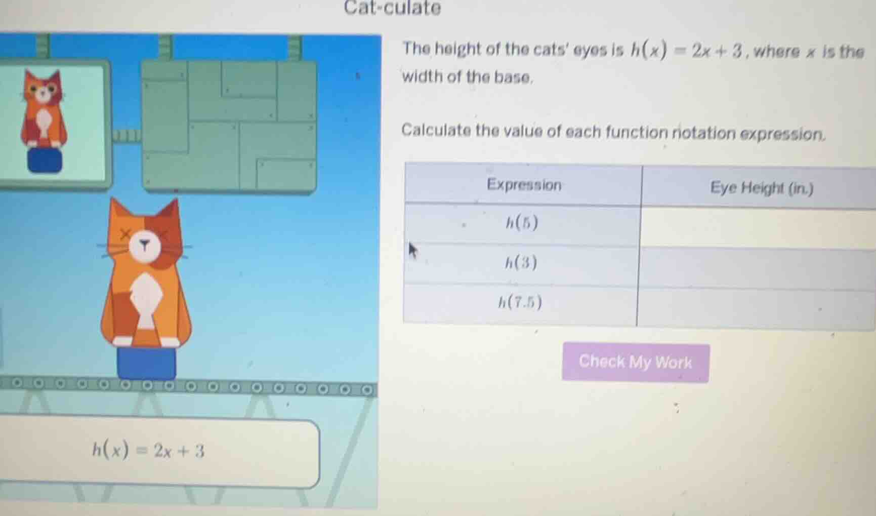 cat - culate the height of the cats eyes is $h(x) = 2x + 3$, where $x$ …