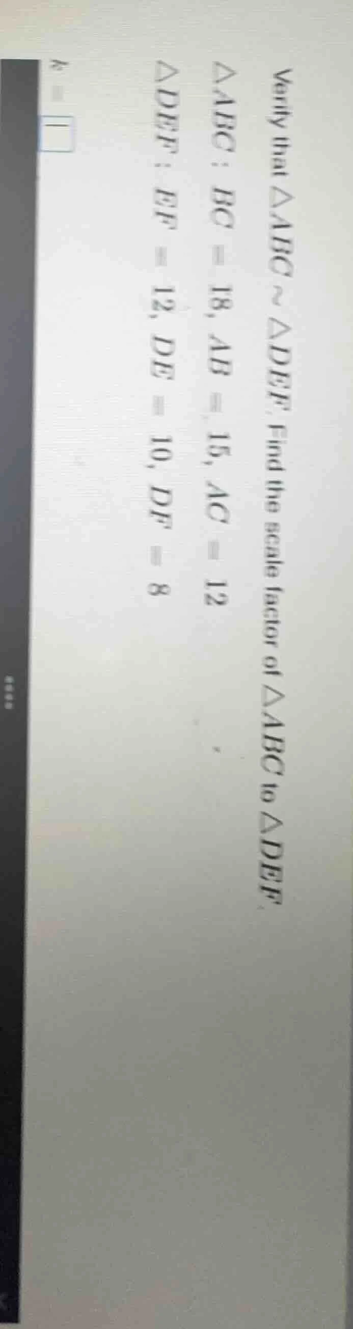 verify that $\\triangle abc \\sim \\triangle def$. find the scale facto…