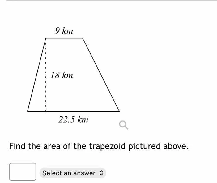 9 km 18 km 22.5 km find the area of the trapezoid pictured above. selec…