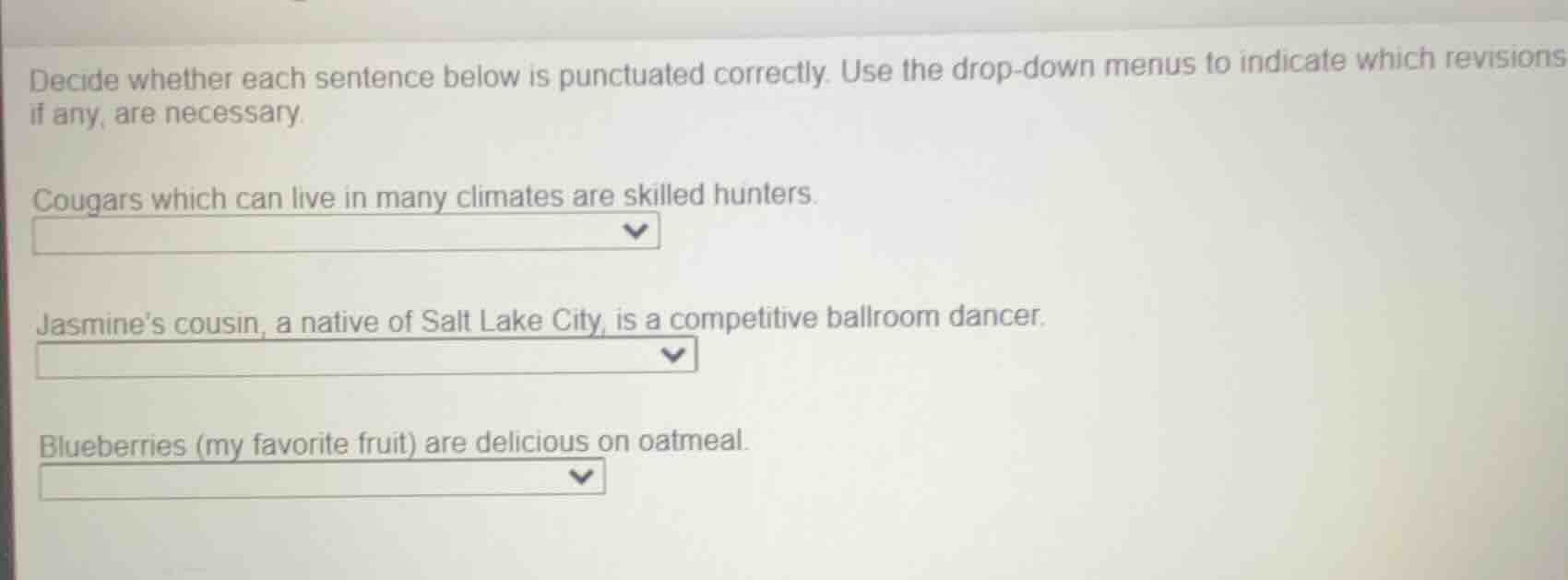decide whether each sentence below is punctuated correctly. use the dro…