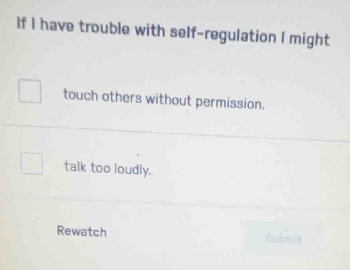 if i have trouble with self - regulation i might touch others without p…