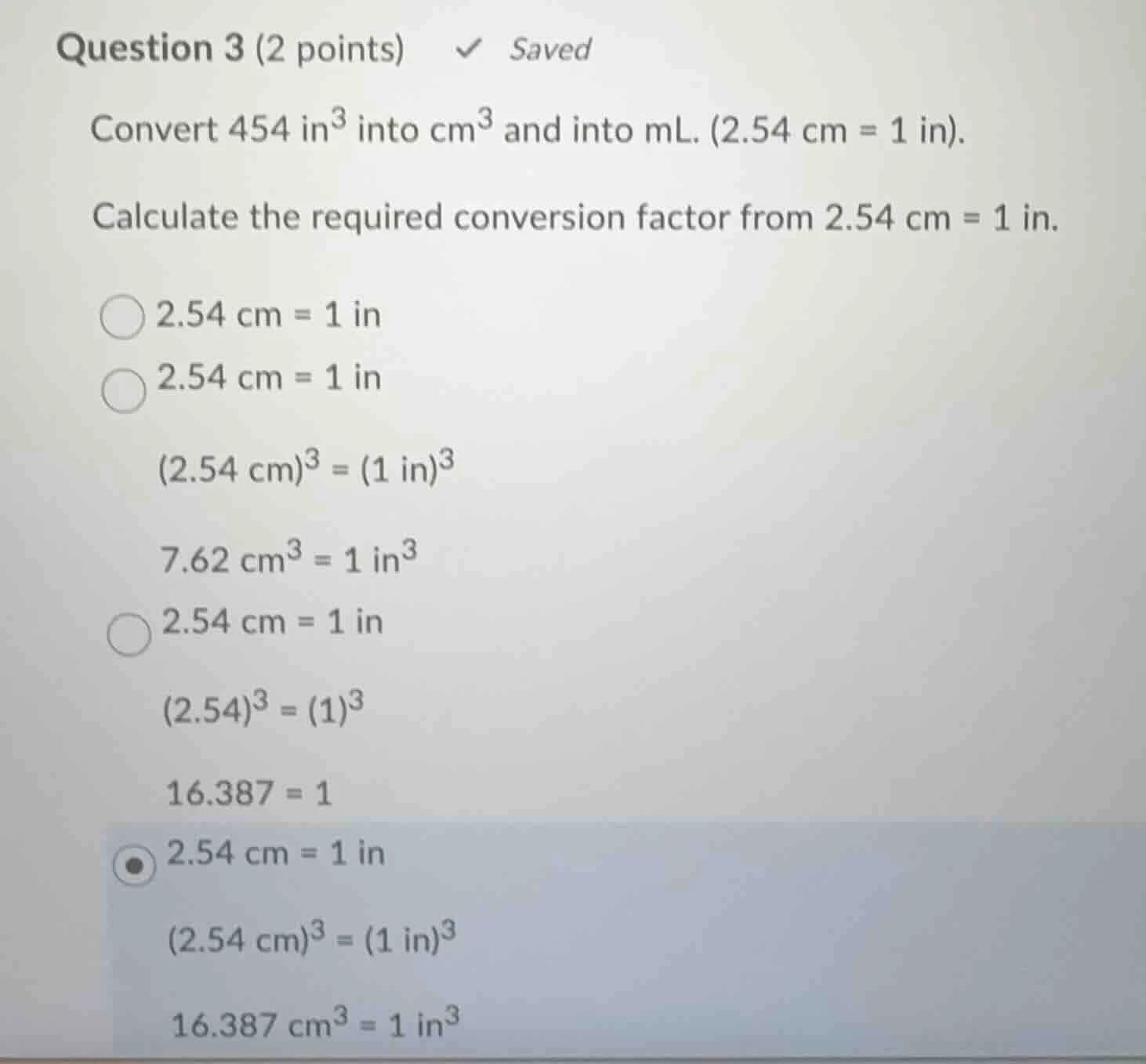 question 3 (2 points) saved convert 454 in³ into cm³ and into ml. (2.54…