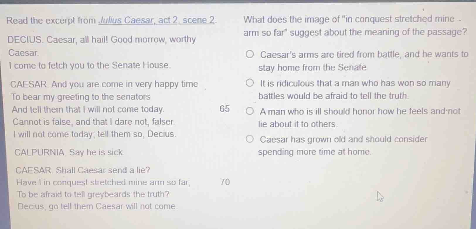 read the excerpt from julius caesar, act 2, scene 2. decius. caesar, al…