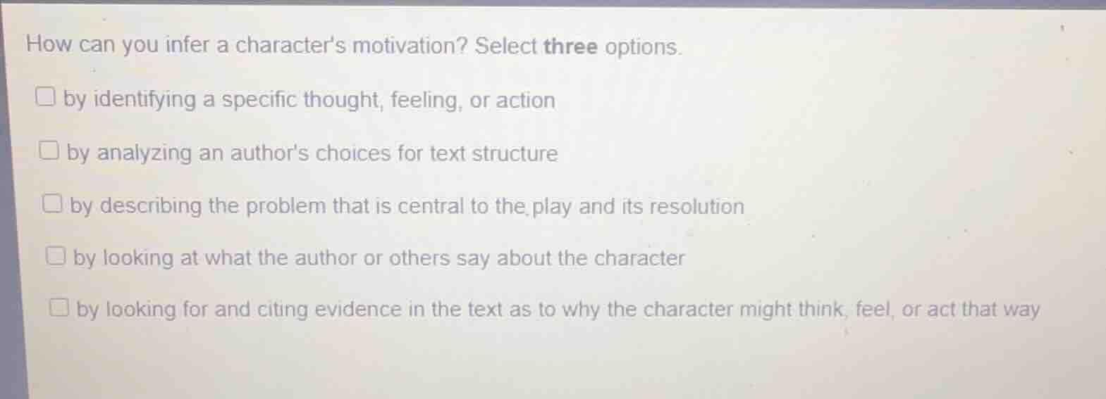 how can you infer a characters motivation? select three options. by ide…
