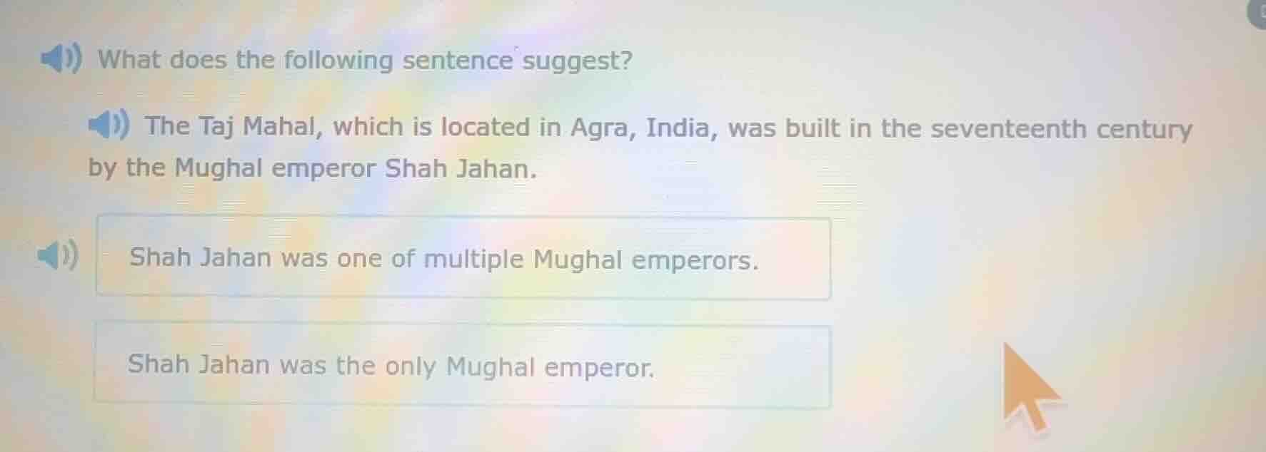 what does the following sentence suggest? the taj mahal, which is locat…