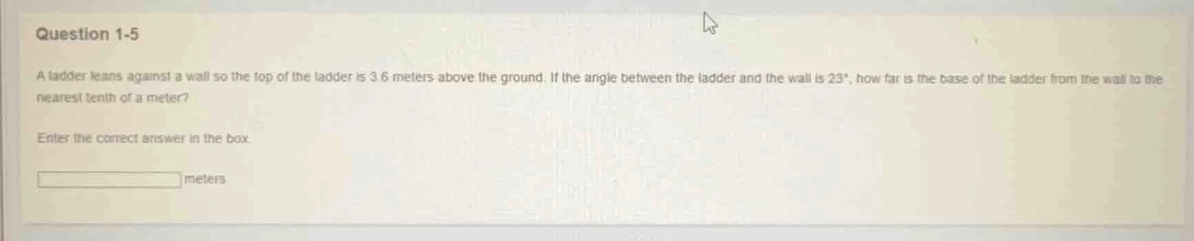 question 1-5 a ladder leans against a wall so the top of the ladder is …
