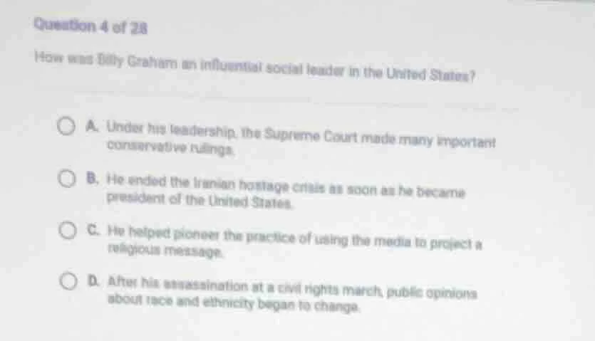 question 4 of 28 how was billy graham an influential social leader in t…