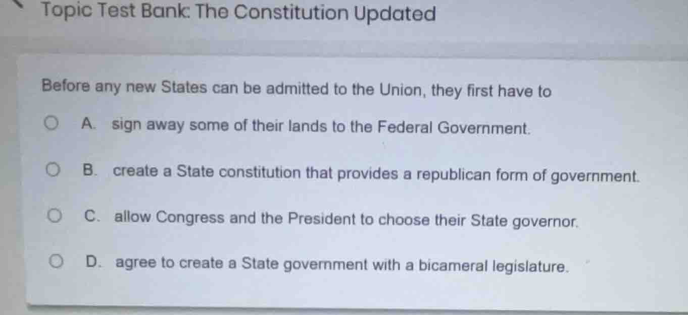topic test bank: the constitution updated before any new states can be …