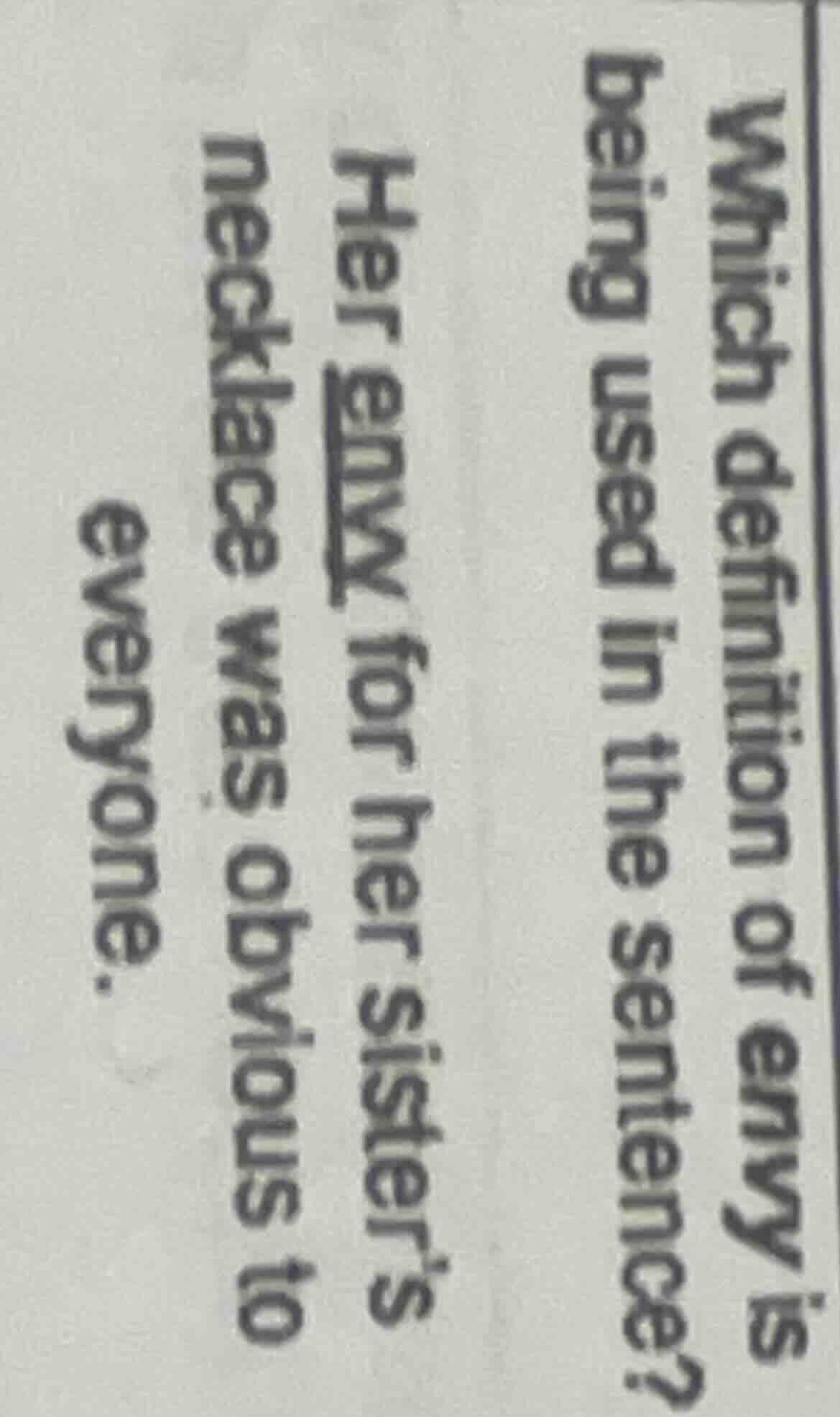which definition of envy is being used in the sentence? her envy for he…