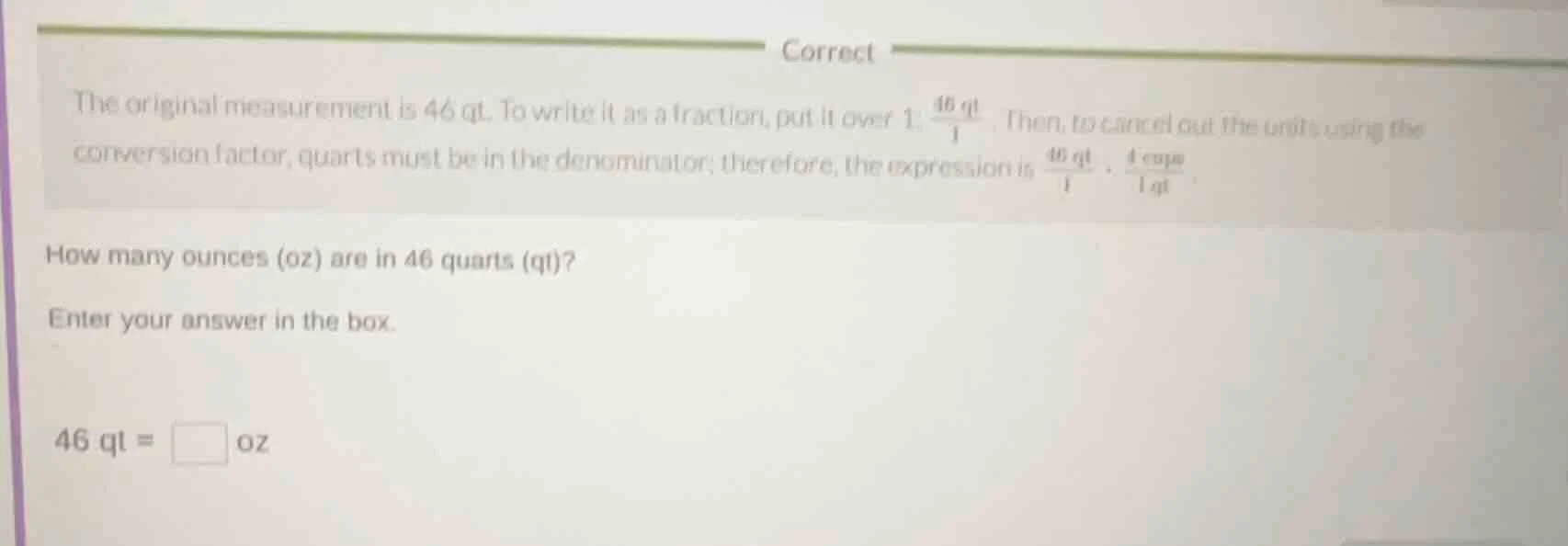 correct the original measurement is 46 qt. to write it as a fraction, p…