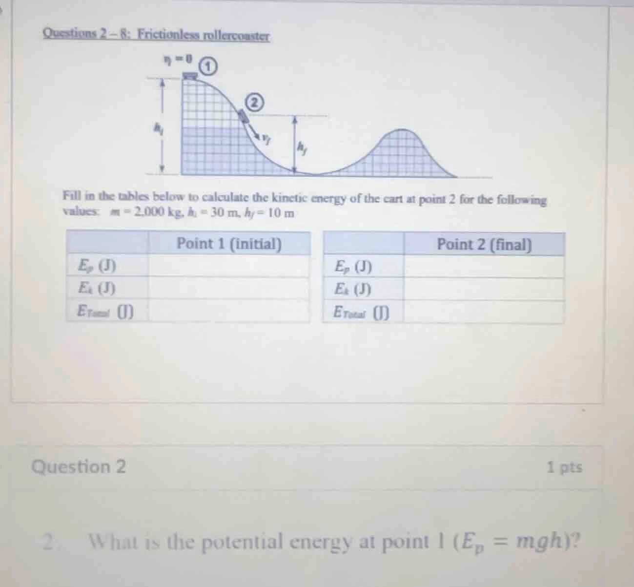 questions 2 – 8: frictionless rollercoaster fill in the tables below to…