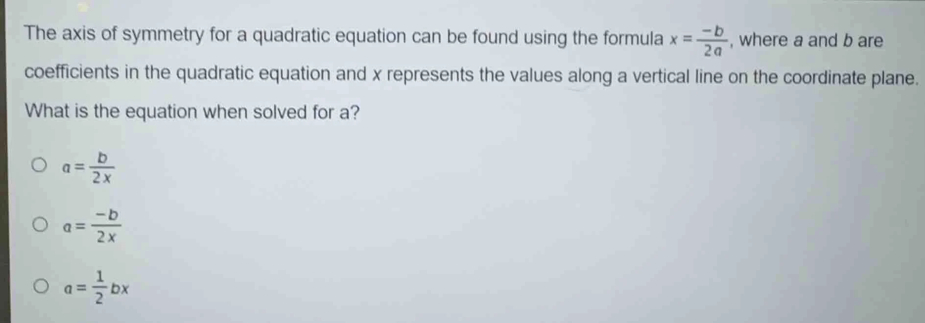 the axis of symmetry for a quadratic equation can be found using the fo…