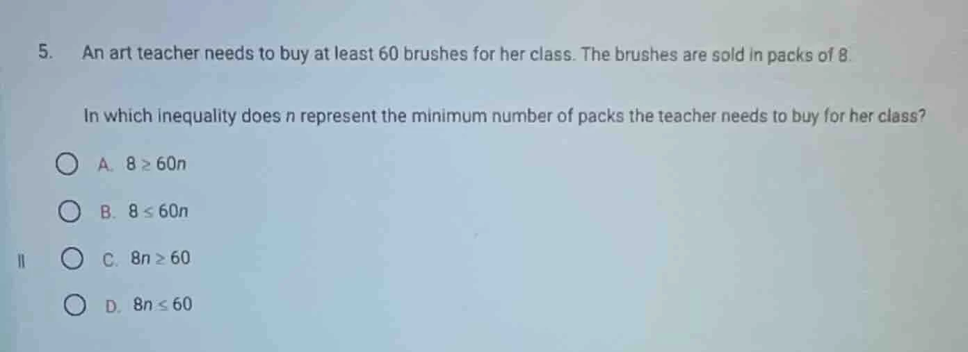 5. an art teacher needs to buy at least 60 brushes for her class. the b…