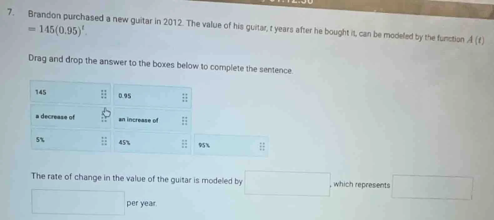 7. brandon purchased a new guitar in 2012. the value of his guitar, t y…