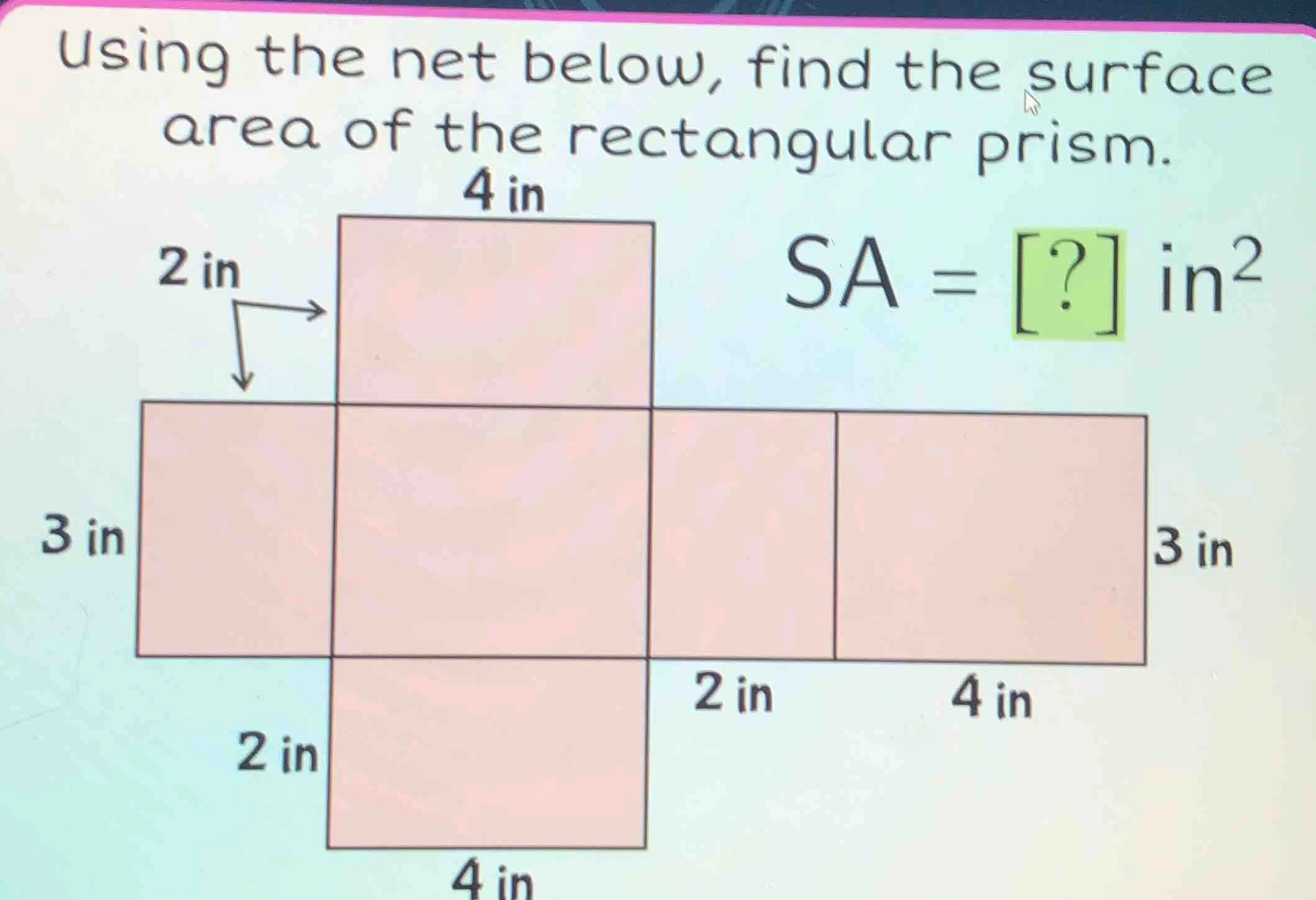 using the net below, find the surface area of the rectangular prism. 4 …