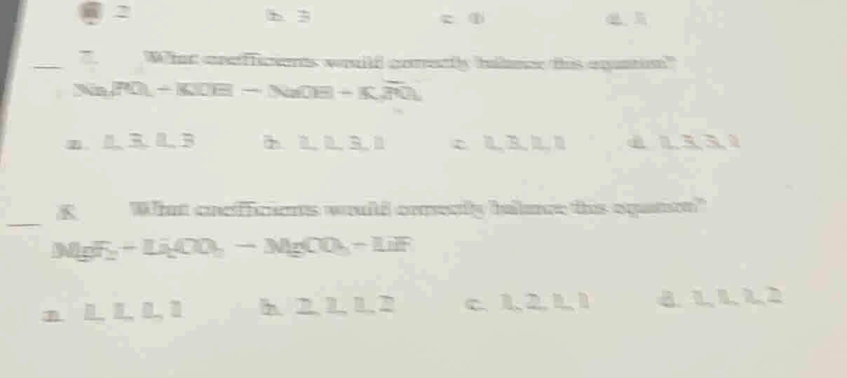 7. what coefficients would correctly balance this equation? na₃po₄ + ko…