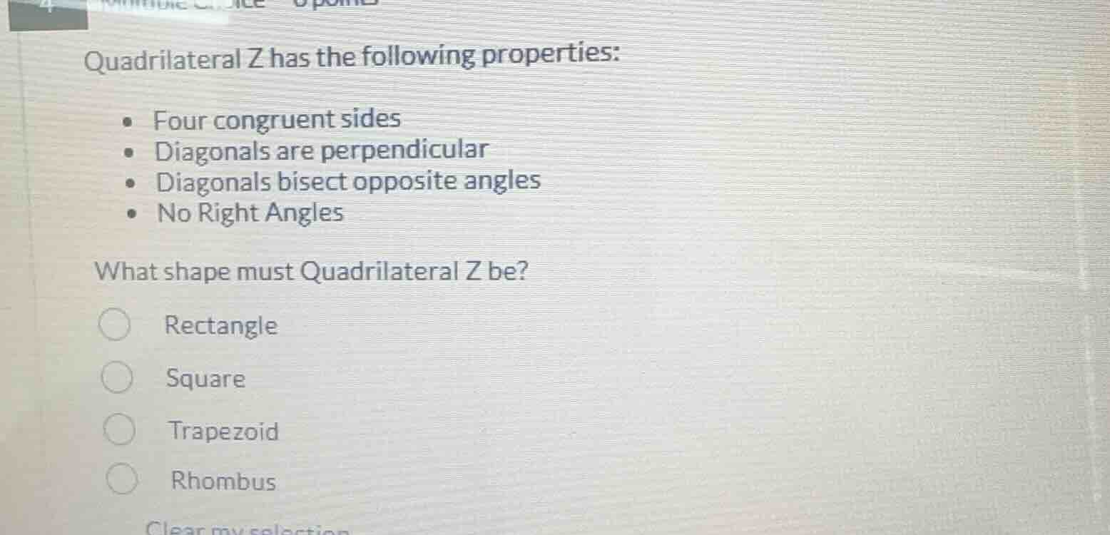 quadrilateral z has the following properties: - four congruent sides - …