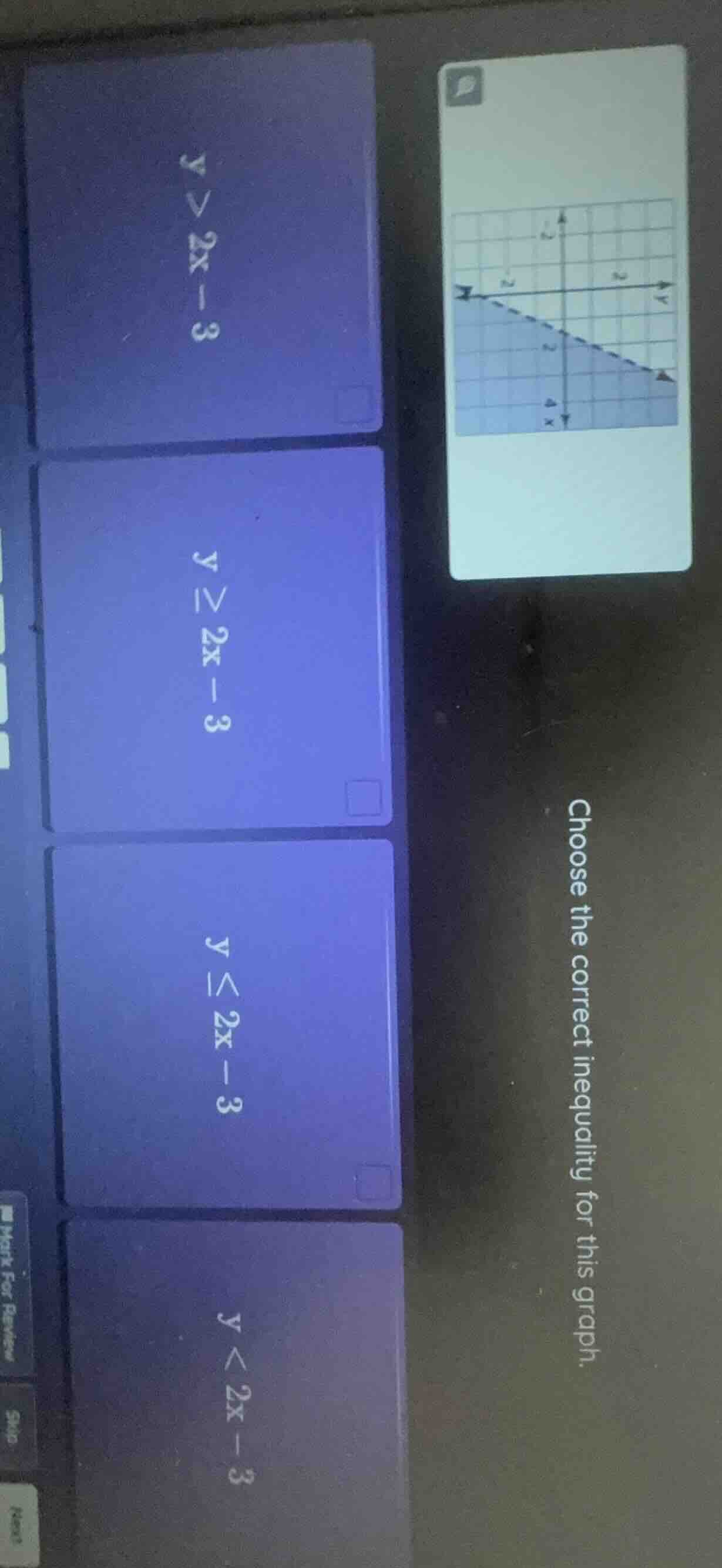 choose the correct inequality for this graph. $y>2x - 3$; $ygeq2x - 3$;…
