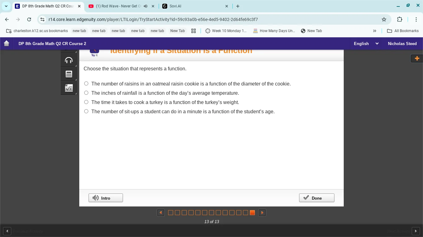 choose the situation that represents a function. - the number of raisin…
