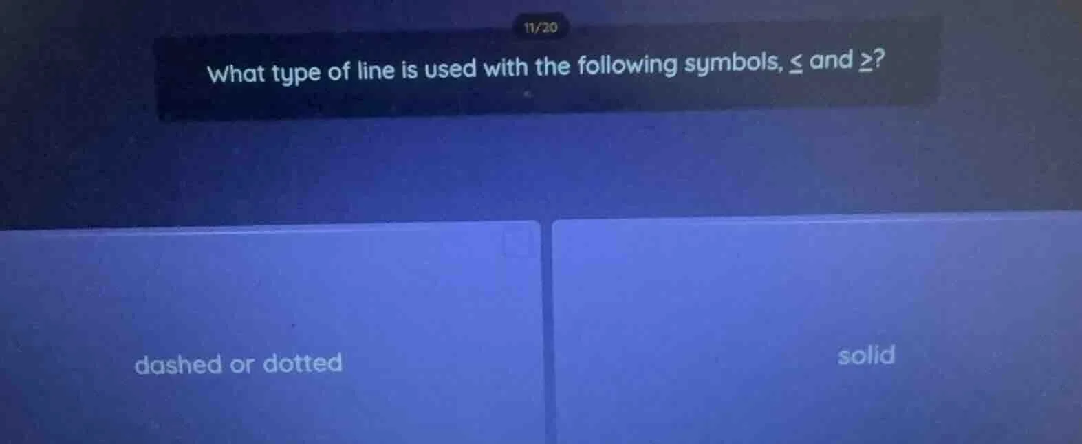 what type of line is used with the following symbols, ≤ and ≥? dashed o…