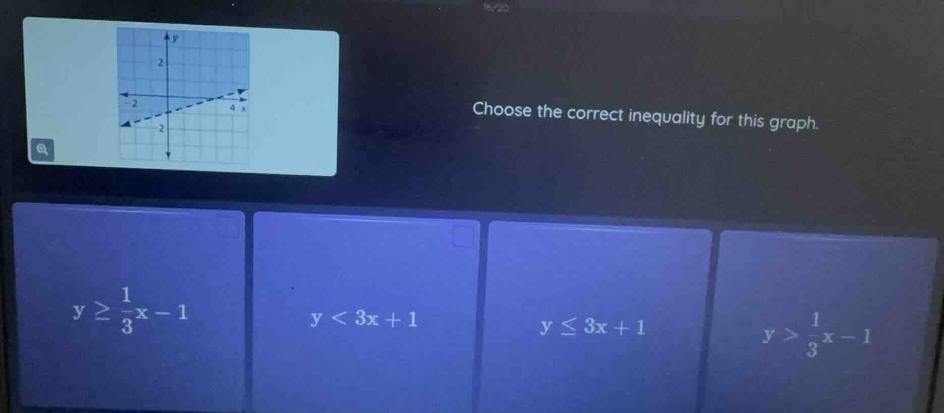 choose the correct inequality for this graph. y ≥ (1/3)x - 1 y < 3x + 1…