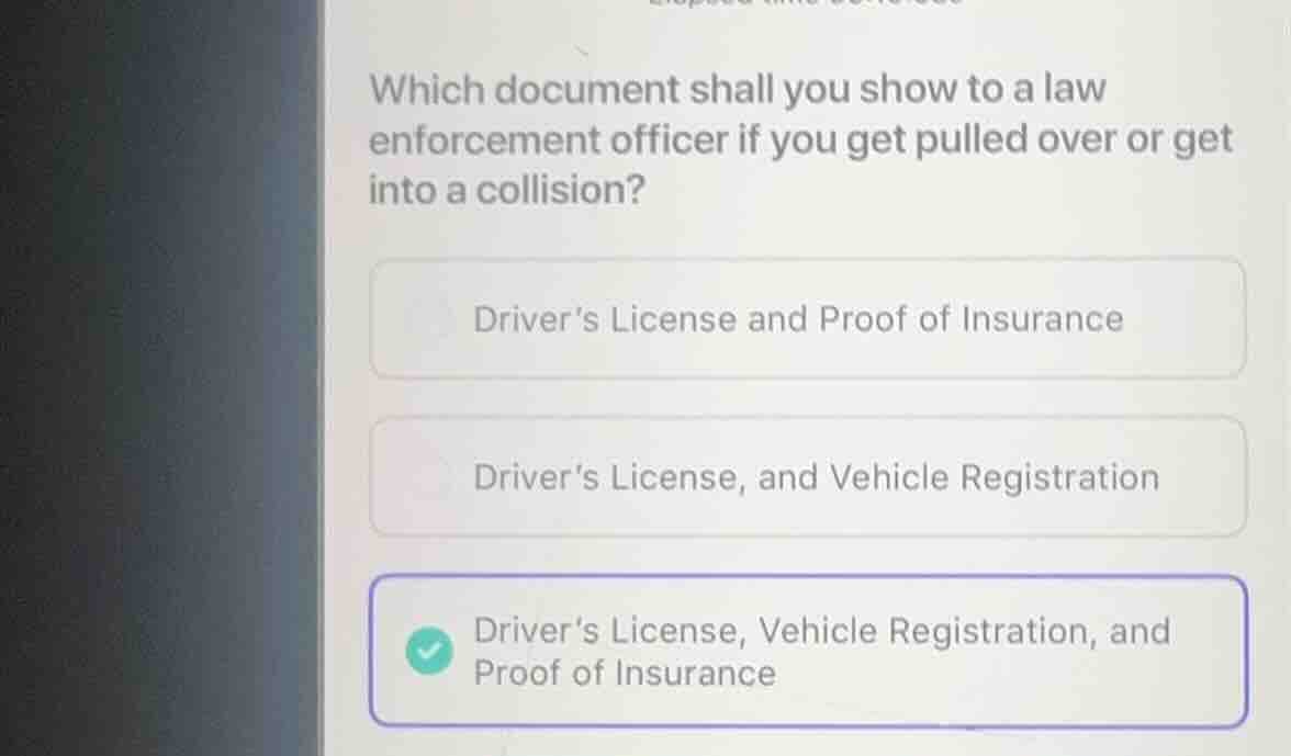 which document shall you show to a law enforcement officer if you get p…